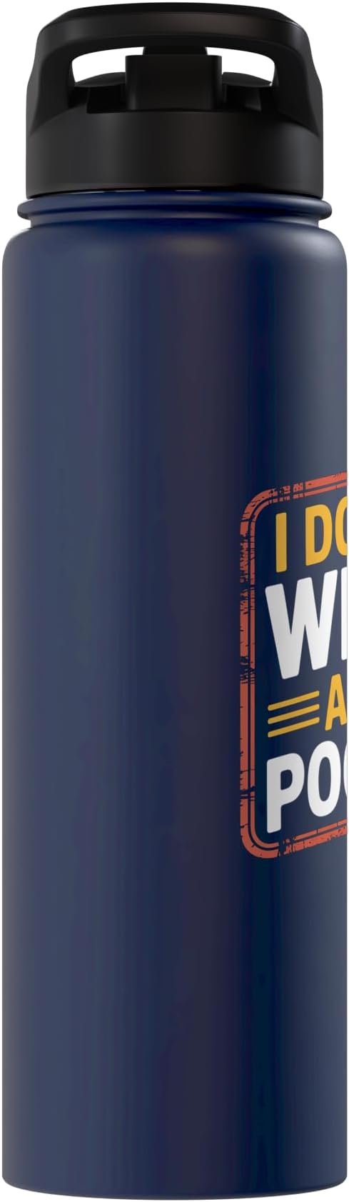 I Don't Wipe After Pooping Bathroom Gross Joke - Stainless Steel Insulated Water Bottle