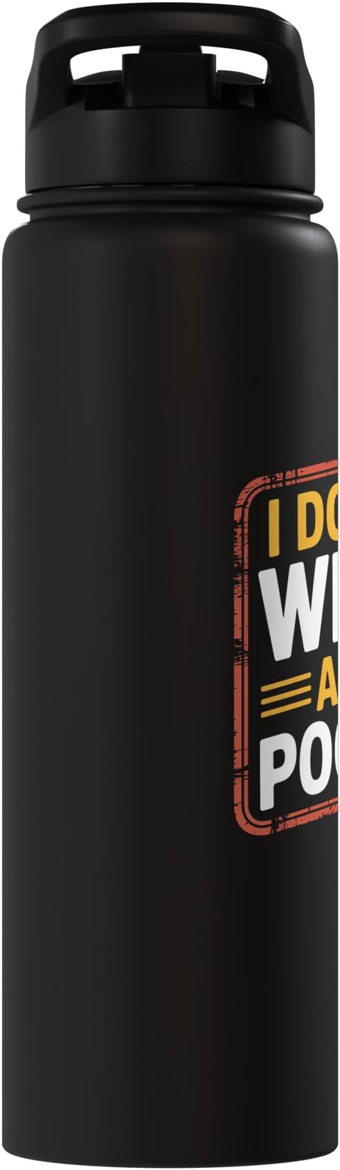 I Don't Wipe After Pooping Bathroom Gross Joke - Stainless Steel Insulated Water Bottle