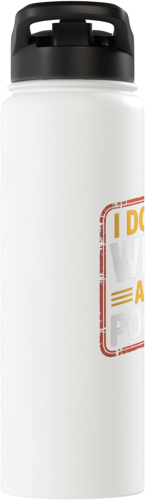 I Don't Wipe After Pooping Bathroom Gross Joke - Stainless Steel Insulated Water Bottle
