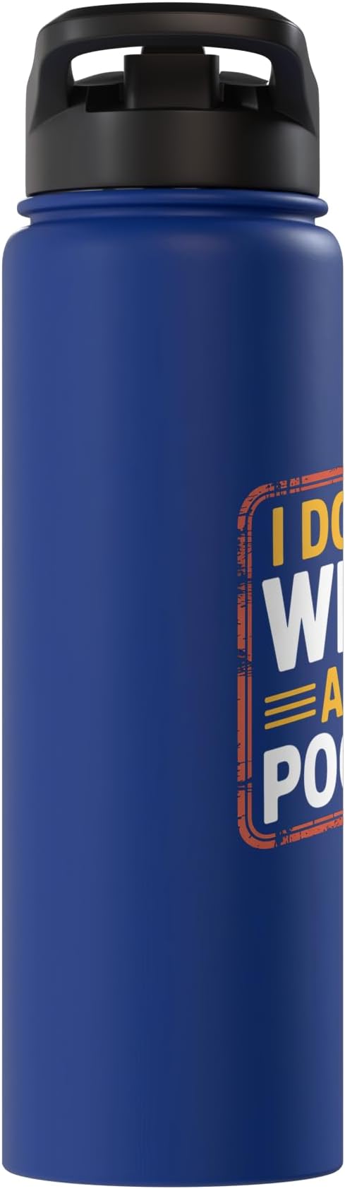 I Don't Wipe After Pooping Bathroom Gross Joke - Stainless Steel Insulated Water Bottle