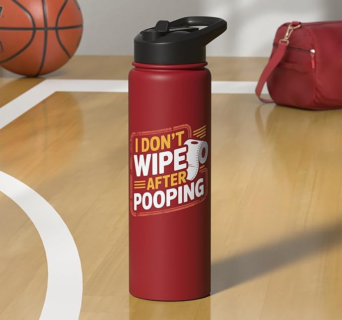 I Don't Wipe After Pooping Bathroom Gross Joke - Stainless Steel Insulated Water Bottle